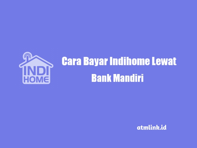 bayar wifi indihome di bank mandiri