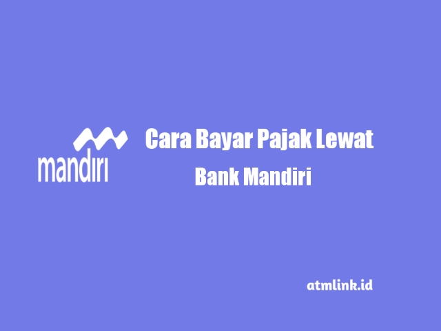 Cara Bayar Pajak Lewat Mandiri Online