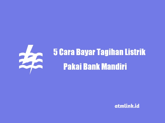 cara bayar tagihan listrik lewat bank mandiri