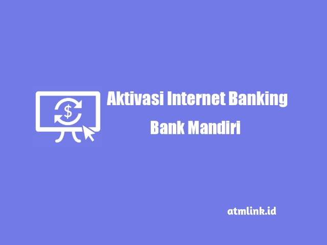aktivasi internet banking mandiri online