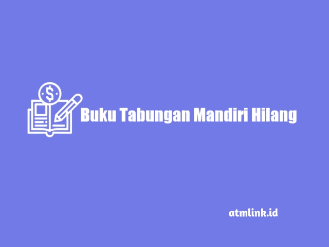 mengurus buku tabungan mandiri yang hilang