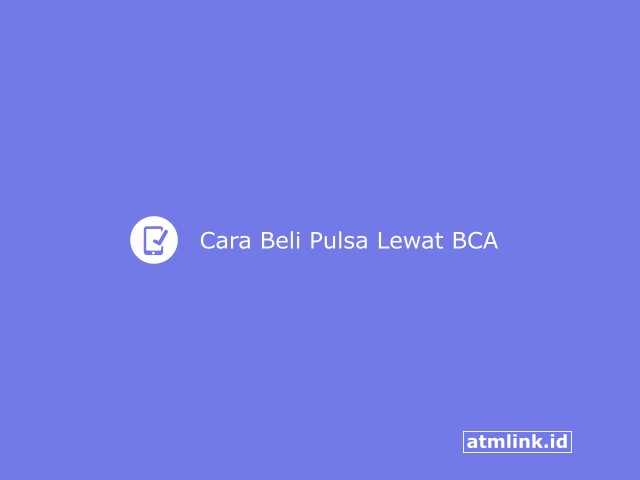 cara beli pulsa lewat bca dengan mudah