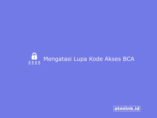lupa kode akses bca