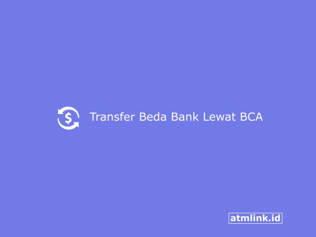 cara transfer beda bank lewat bca