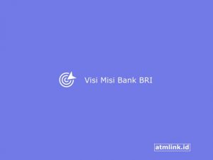 Visi Misi Bank BRI: Sejarah, Tujuan, Motto dan Fungsinya – BLOGGERFIRAUN
