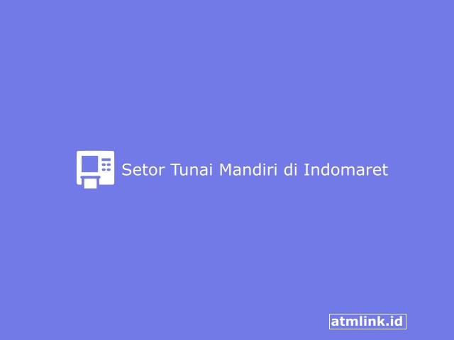 cara setor tunai di Indomaret