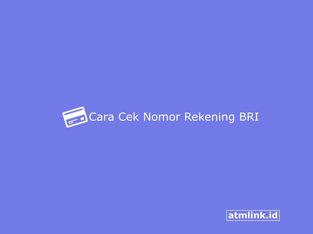 Cara Cek Nomor Rekening BRI