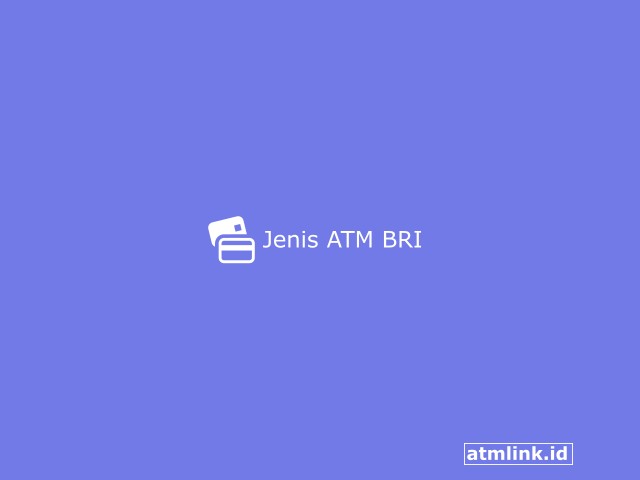 Jenis ATM BRI