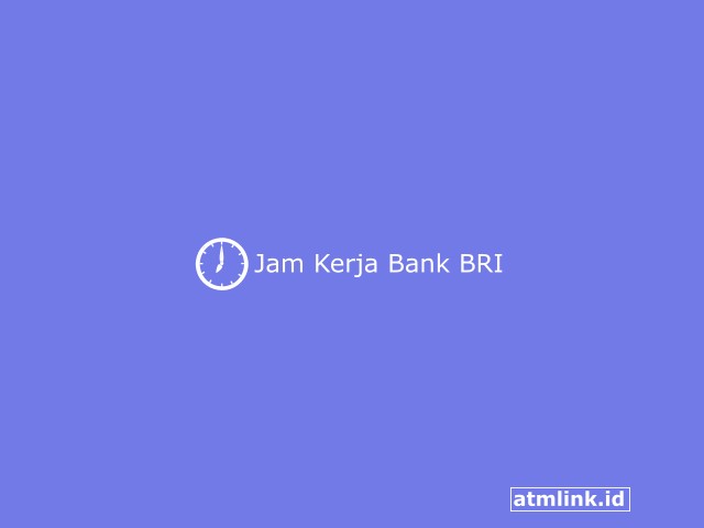 Jam Kerja Bank BRI