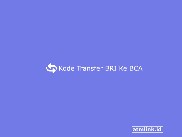 Kode Transfer BRI Ke BCA