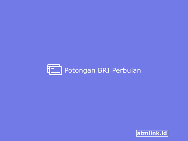 Potongan BRI Perbulan