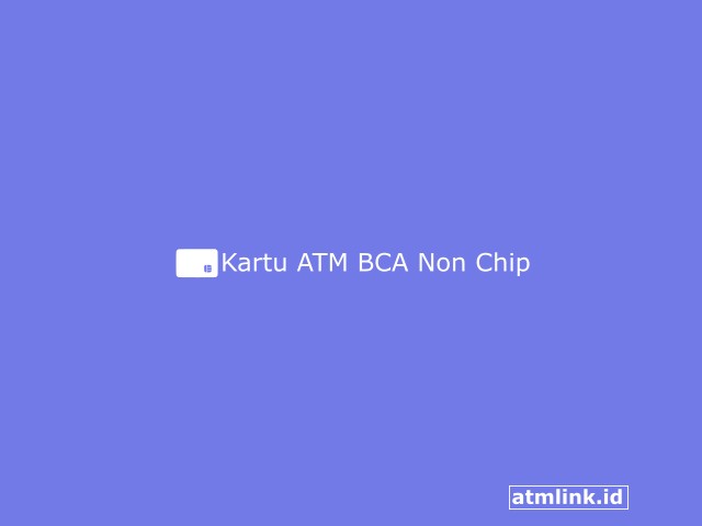 Kartu ATM BCA Non Chip