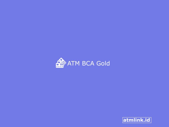 ATM BCA Gold