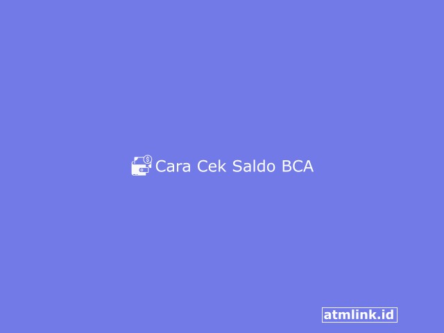 Cara Cek Saldo BCA