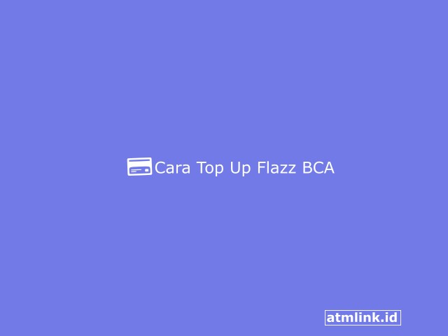 Cara Top Up Flazz BCA