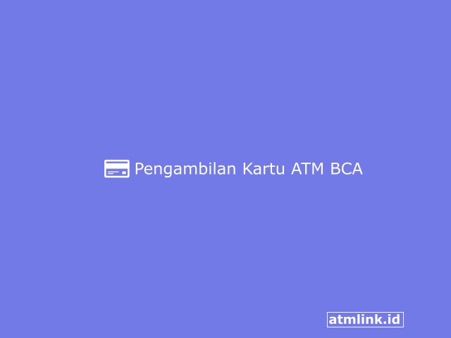 Pengambilan Kartu ATM BCA Setelah Daftar Online