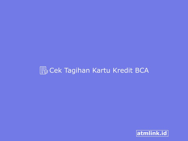 Cek Tagihan Kartu Kredit BCA