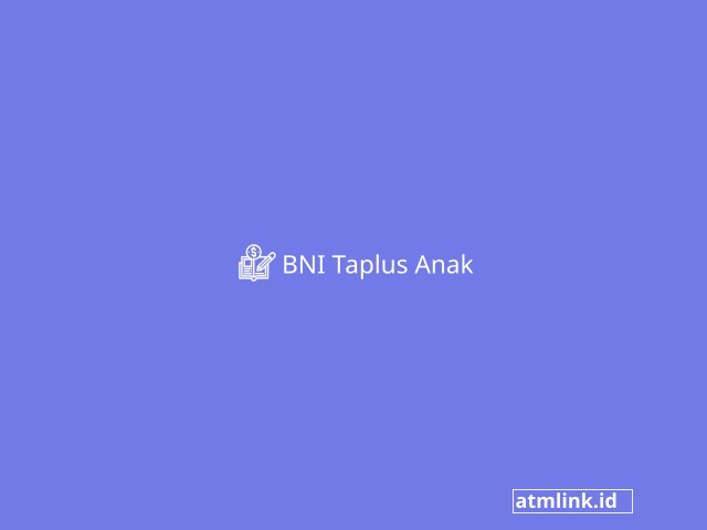 BNI Taplus Anak Terbaru