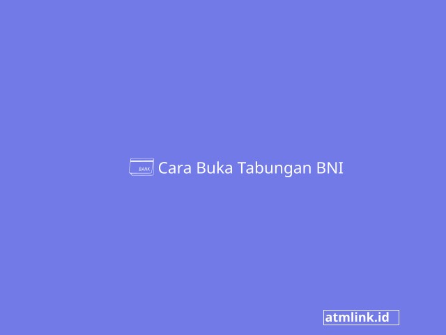 Cara Buka Tabungan BNI
