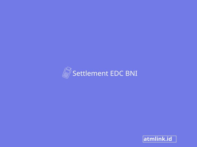 Cara Settlement EDC BNI