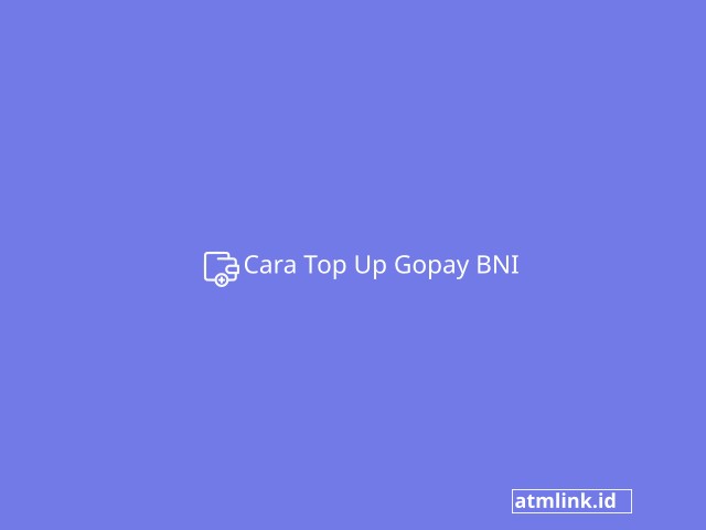 Cara Top Up Gopay BNI Lengkap