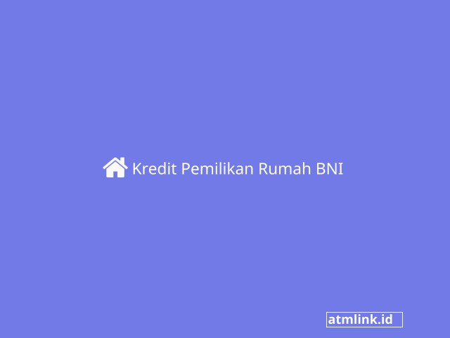 Kredit Pemilikan Rumah BNI